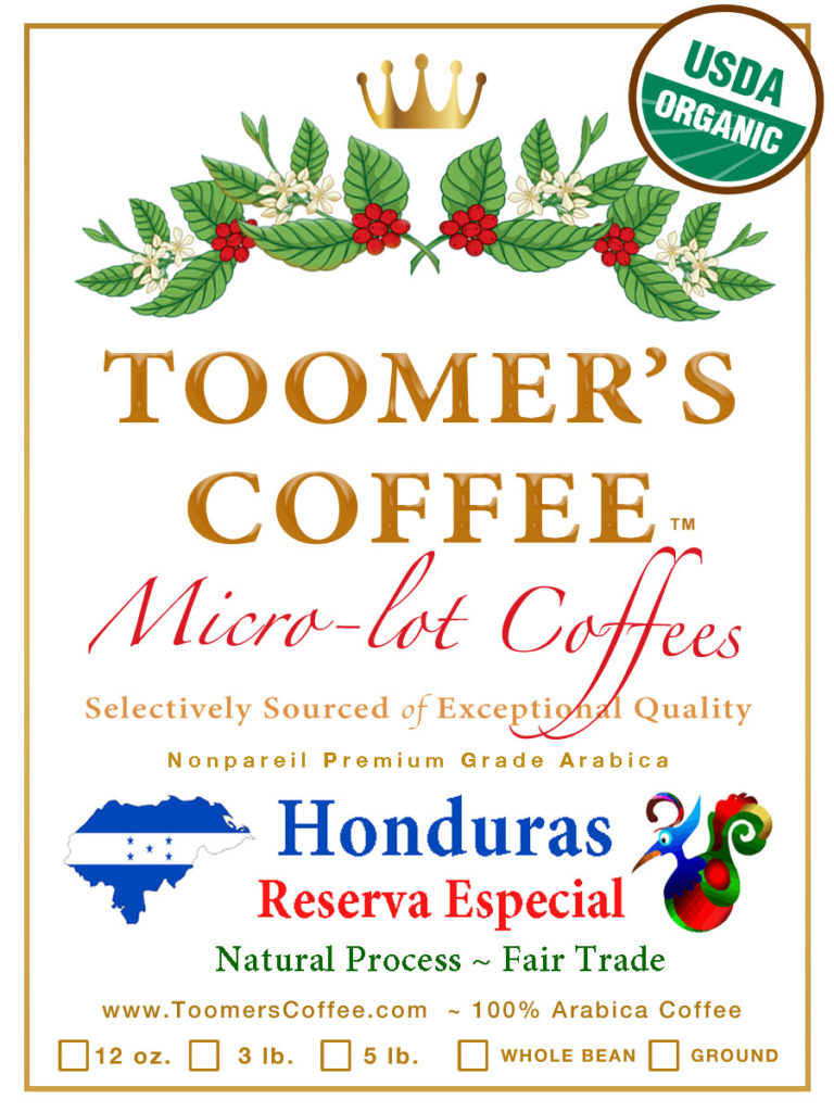 👑 Honduras - Reserva Especíal - Natural Process - USDA Organic - Fair Trade - Microlot - 12 oz.